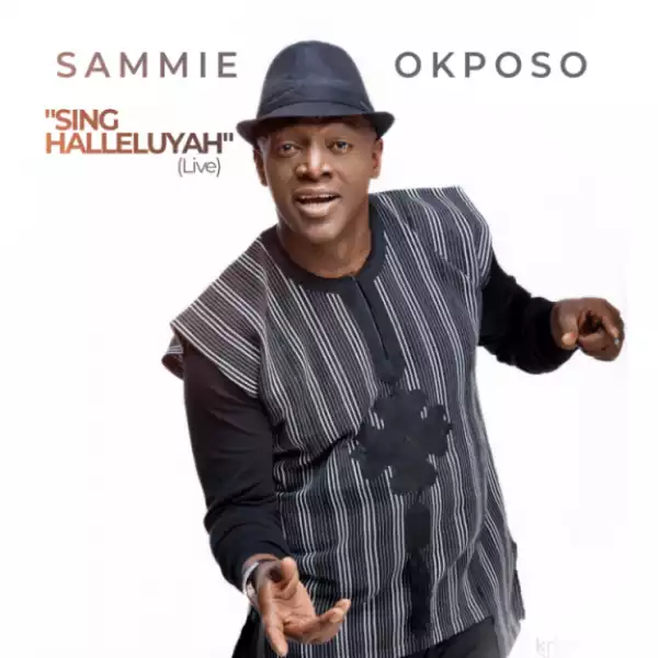 Sammie Okposo - Sing Halleluyah
